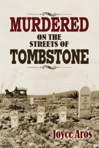 Stock image for Murdered on the Streets of Tombstone for sale by Books From California