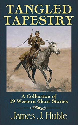 Beispielbild fr Tangled Tapestry: A Collection of 19 Western Short Stories zum Verkauf von ThriftBooks-Dallas