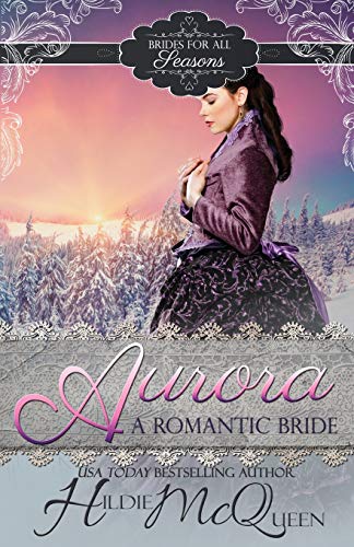 Beispielbild fr Aurora, A Romantic Bride: Brides for All Seasons (Volume 3) zum Verkauf von Wonder Book