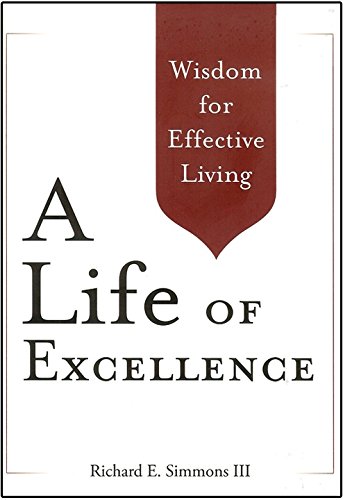 Imagen de archivo de A Life of Excellence : Wisdom for Effective Living a la venta por Better World Books
