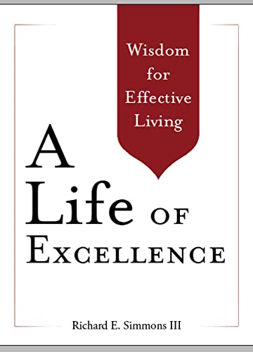 Imagen de archivo de A Life of Excellence: Wisdom for Effective Living a la venta por GF Books, Inc.