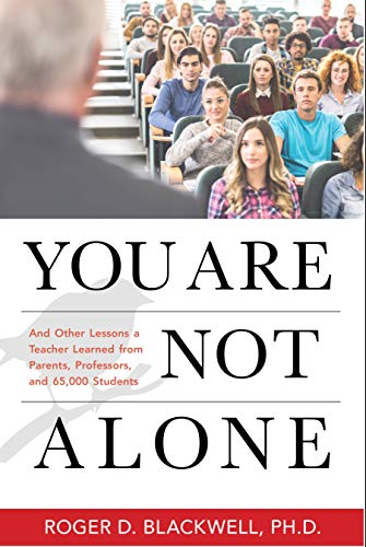 Stock image for You Are Not Alone: And Other Lessons a Teacher Learned from Parents, Professors, and 65,000 Students for sale by Your Online Bookstore