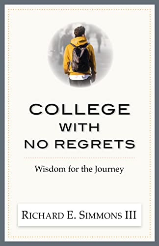 Stock image for College With No Regrets: Wisdom For the Journey for sale by HPB-Ruby