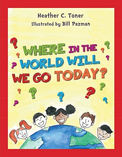 9781939371447: Where in the World Will We Go Today?