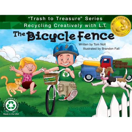 Stock image for The Bicycle Fence : Recycling Creatively with L. T. for sale by Better World Books