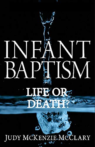 Stock image for Infant Baptism - Life or Death? for sale by Lucky's Textbooks