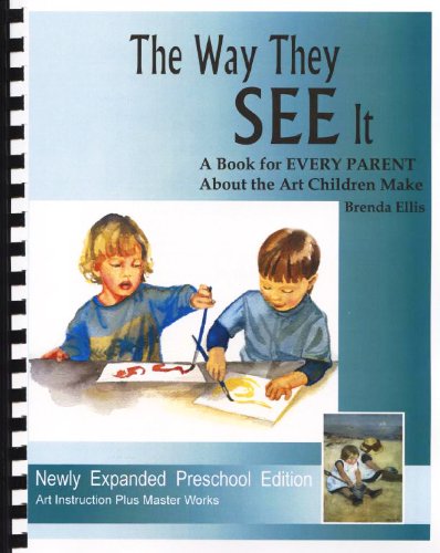 Beispielbild fr The Way They SEE It, A Book for EVERY PARENT About the Art Children Make (ARTistic Pursuits) zum Verkauf von HPB-Red