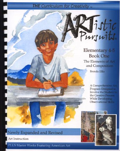 ARTistic Pursuits Elementary 4-5 Book One, The Elements of Art and Composition (ARTistic Pursuits) (9781939394040) by [???]