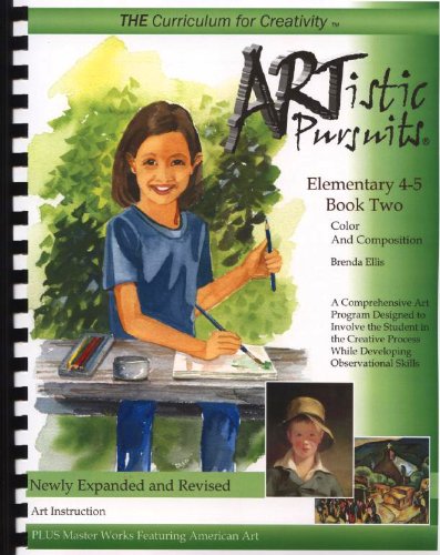 ARTistic Pursuits Elementary 4-5 Book Two, Color and Composition (ARTistic Pursuits) by Brenda Ellis (2013-08-02) (9781939394057) by [???]