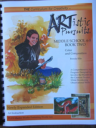 Beispielbild fr ARTistic Pursuits Middle School 6-8 Book Two, Color and Composition (ARTistic Pursuits) by Brenda Ellis (2013) Plastic Comb zum Verkauf von SecondSale