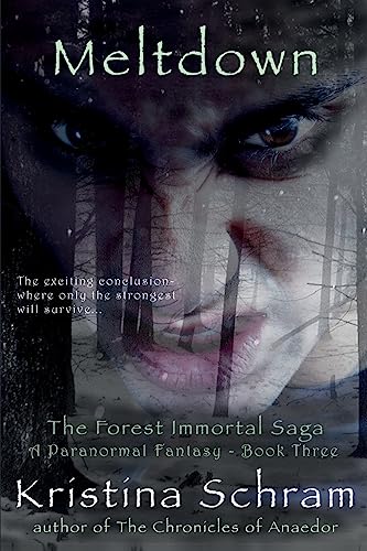 Beispielbild fr Meltdown: A Paranormal Fantasy (Book Three): The Forest Immortal Saga: Volume 3 zum Verkauf von AwesomeBooks