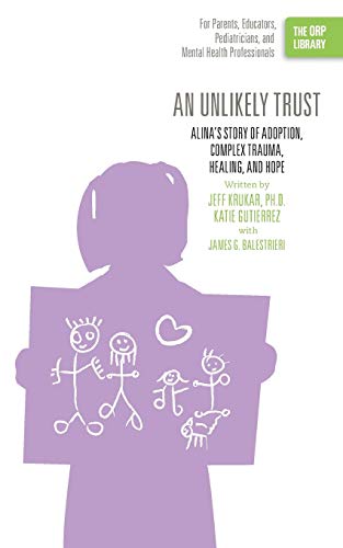 Beispielbild fr An Unlikely Trust : Alina's Story of Adoption, Complex Trauma, Healing, and Hope (the Orp Library) zum Verkauf von Better World Books