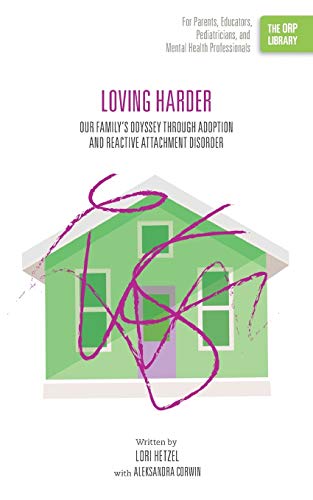 Imagen de archivo de Loving Harder : One Family's Odyssey with Adoption and Reactive Attachment Disorder: (the Orp Library) a la venta por Better World Books