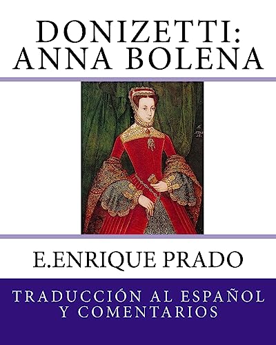 Imagen de archivo de Donizetti: Anna Bolena: Traduccion al Espanol y Comentarios (Opera en Espanol) (Spanish Edition) a la venta por Lucky's Textbooks