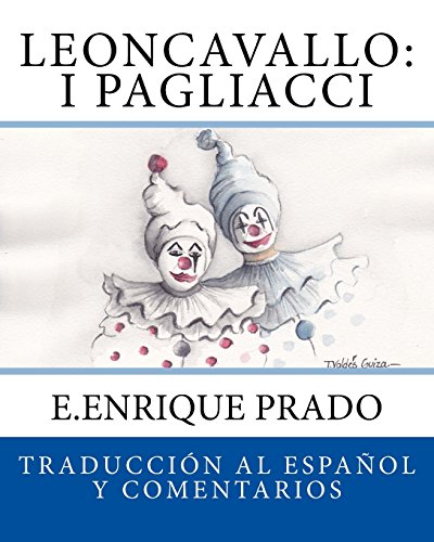 Imagen de archivo de Leoncavallo: I Pagliacci: Traduccion al Espanol y Comentarios (Opera en Espanol) (Spanish Edition) a la venta por Lucky's Textbooks