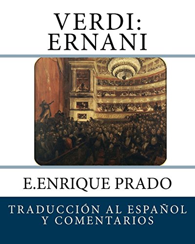 Imagen de archivo de Verdi: Ernani: Traduccion al Espanol y Comentarios (Opera en Espanol) (Spanish Edition) a la venta por Lucky's Textbooks