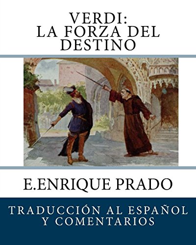 Imagen de archivo de Verdi: La Forza Del Destino: Traduccion al Espanol y Comentarios (Opera en Espanol) (Spanish Edition) a la venta por Lucky's Textbooks