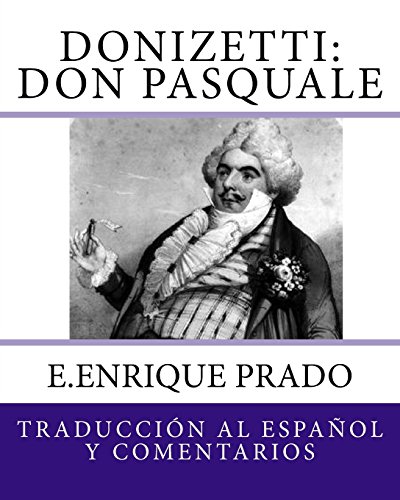 Imagen de archivo de Donizetti: Don Pasquale: Traduccion al Espanol y Comentarios (Opera en Espanol) (Spanish Edition) a la venta por Lucky's Textbooks