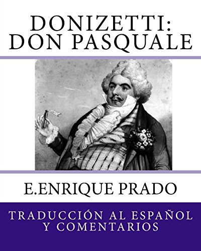 Stock image for Donizetti: Don Pasquale: Traduccion al Espanol y Comentarios (Opera en Espanol) (Spanish Edition) for sale by Lucky's Textbooks