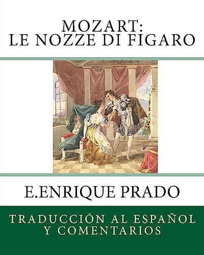 Imagen de archivo de Mozart: Le Nozze di Figaro: Traduccion al Espanol y Comentarios (Opera en Espanol) (Spanish Edition) a la venta por Lucky's Textbooks