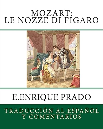 Stock image for Mozart: Le Nozze di Figaro: Traduccion al Espanol y Comentarios (Opera en Espanol) (Spanish Edition) for sale by Lucky's Textbooks