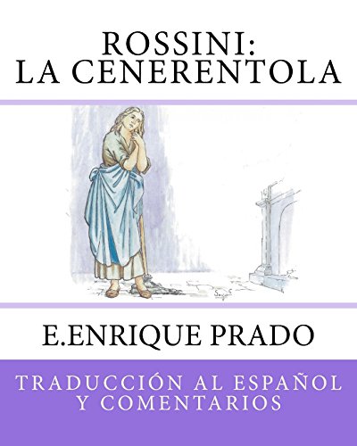 Imagen de archivo de Rossini: La Cenerentola: Traduccion al Espanol y Comentarios (Opera en Espanol) (Spanish Edition) a la venta por Lucky's Textbooks