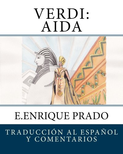 Imagen de archivo de Verdi: Aida: Traduccion al Espanol y Comentarios (Opera en Espanol) a la venta por Revaluation Books