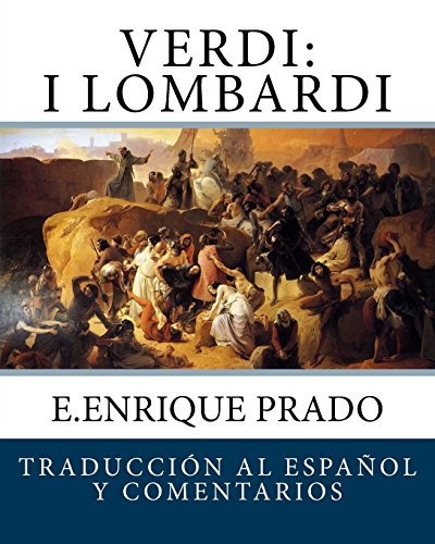 Imagen de archivo de Verdi: I Lombardi: Traduccion al Espanol y Comentarios (Opera en Espanol) (Spanish Edition) a la venta por Lucky's Textbooks