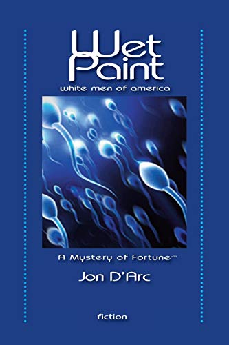 Stock image for Wet Paint: white men of America (Mysteries of Fortune) (Volume 4) for sale by Bookmonger.Ltd