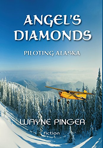 Stock image for Angel's Diamonds: piloting Alaska: 1 (Angels in Alaska) for sale by WorldofBooks