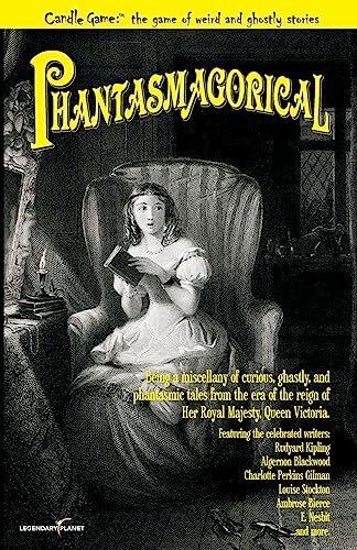 Stock image for Candle Game:? Phantasmagorical: Being a Miscellany of Curious, Ghastly, and Phantasmic Tales from the Era of the Reign of Her Royal Majesty, Queen . (Tm) the Game of Weird and Ghostly Stories) for sale by Lucky's Textbooks