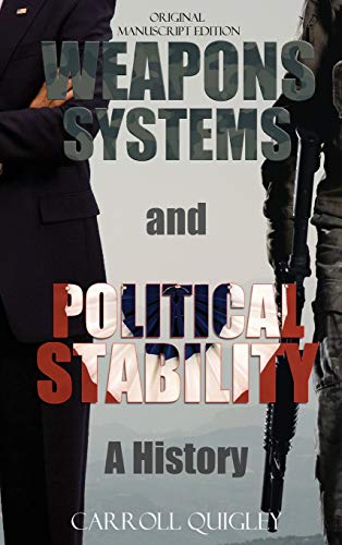 9781939438089: Weapons Systems and Political Stability: A History