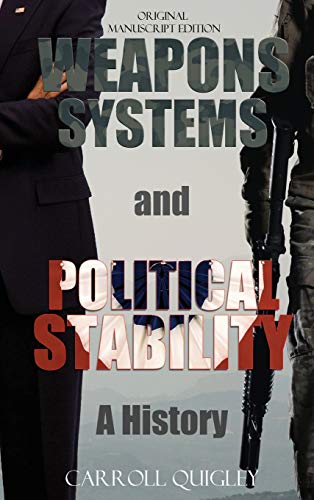 Stock image for Weapons Systems and Political Stability: A History for sale by Moe's Books