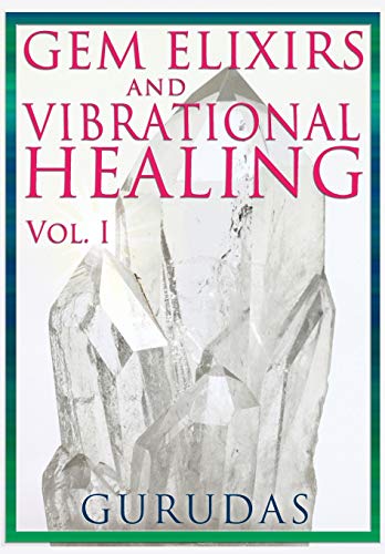 Stock image for Gems Elixirs and Vibrational Healing Volume 1 for sale by Russell Books