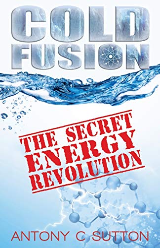 Imagen de archivo de Cold Fusion - The Secret Energy Revolution: The Secret Energy Revolution a la venta por Save With Sam