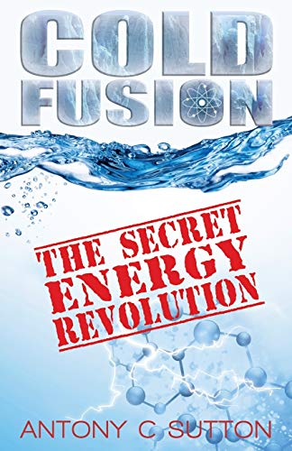 Stock image for Cold Fusion - The Secret Energy Revolution: The Secret Energy Revolution for sale by Save With Sam