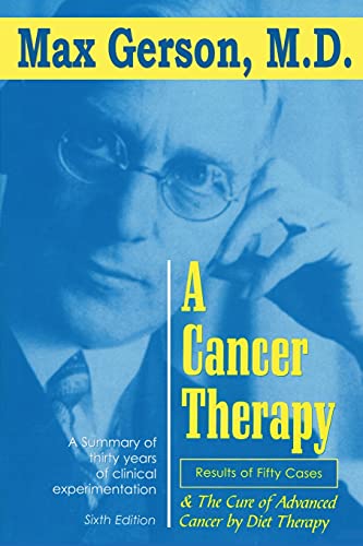 Beispielbild fr A Cancer Therapy: Results of Fifty Cases and the Cure of Advanced Cancer by Diet Therapy zum Verkauf von Monster Bookshop