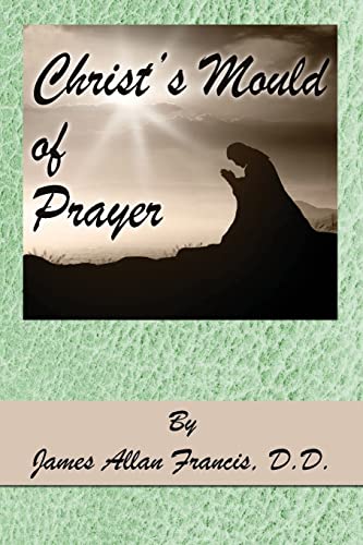 Beispielbild fr Christ's Mould of Prayer zum Verkauf von GreatBookPrices