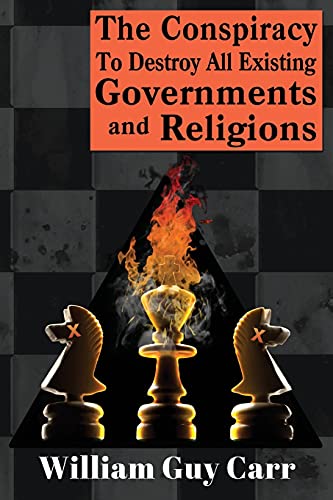 Stock image for The Conspiracy To Destroy All Existing Governments And Religions for sale by GreatBookPrices