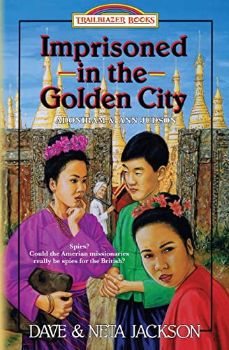 Stock image for Imprisoned in the Golden City: Introducing Adoniram and Ann Judson (Trailblazer Books) for sale by GF Books, Inc.
