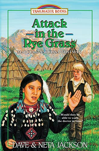 Stock image for Attack in the Rye Grass: Introducing Marcus and Narcissa Whitman (Trailblazer Books) (Volume 11) for sale by Better World Books