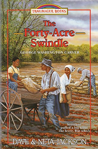 Stock image for The Forty-Acre Swindle: Introducing George Washington Carver (Trailblazer Books) for sale by GF Books, Inc.