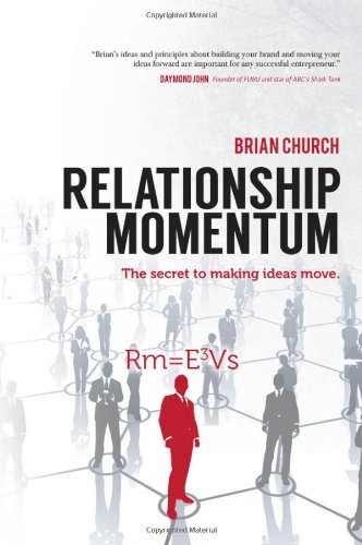 Stock image for Relationship Momentum: The Secret to Making Ideas Move! for sale by ThriftBooks-Dallas