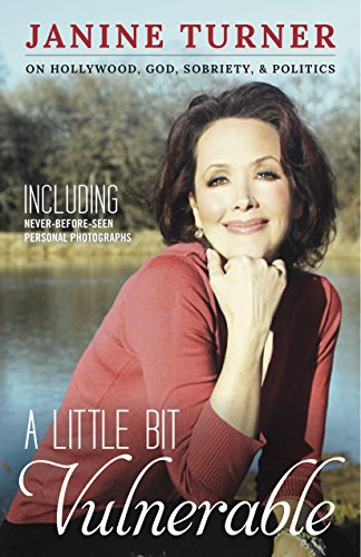 9781939447579: A Little Bit Vulnerable: On Hollywood, God, Sobriety, & Politics