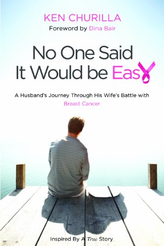 Stock image for No One Said It Would Be Easy: One Man's Journey Through His Wife's Battle with Breast Cancer for sale by ThriftBooks-Dallas