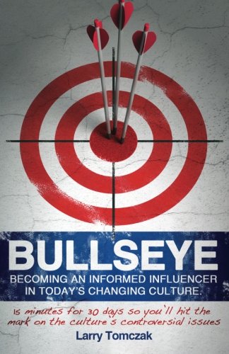 Beispielbild fr Bullseye: Becoming An Informed Influencer In Todays Changing Culture zum Verkauf von Goodwill Books