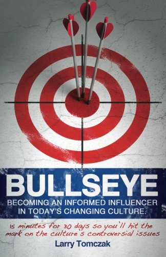 Imagen de archivo de Bullseye: Becoming an Informed Influencer in Today's Changing Culture a la venta por Wonder Book
