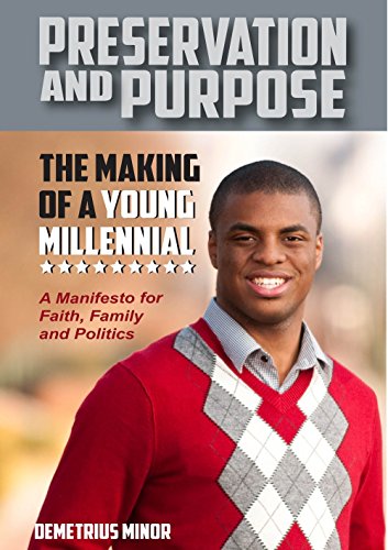 Stock image for Preservation and Purpose: The Making of a Young Millennial, A Manifesto for Faith, Family and Politics for sale by Swan Trading Company