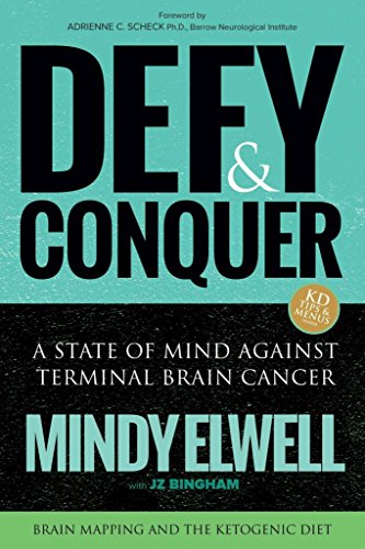 9781939454300: Defy and Conquer: Surviving Terminal Brain Cancer, Intra-Operative Brain Mapping and the Ketogenic Diet