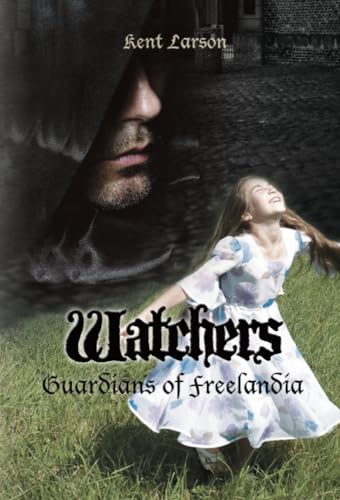 Watchers: Guardians of Freelandia (9781939456052) by Larson, Kent